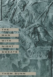 The Man With Night Sweats (Thom Gunn)