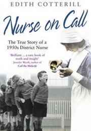 Nurse on Call: The True Story of a 1950s District Nurse (Edith Cotterill)