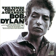 &quot;The Times They Are A-Changin&#39;&quot; by Bob Dylan