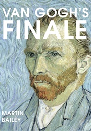 Van Gogh&#39;s Finale (Martin Bailey)