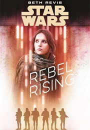 Rebel Rising (Beth Revis)