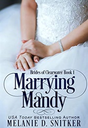 Marrying Mandy (Brides of Clearwater, 1) (Melanie Snitker)