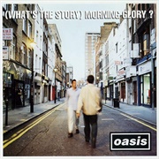 (What&#39;s the Story) Morning Glory? (Oasis, 1995)