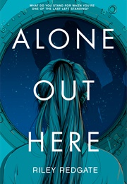 Alone Out Here (Riley Redgate)