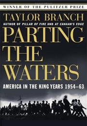 Parting the Waters: America in the King Years 1954 - 1963 (Taylor Branch)