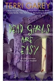 Dead Girls Are Easy (Terri Garey)