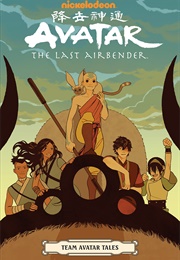 Avatar: The Last Airbender: Team Avatar Tales (Gene Luen Yang)