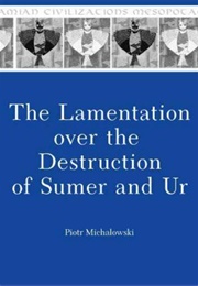 The Lament Over the Destruction of Sumer and Ur (Anonymous)