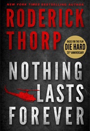 Nothing Lasts Forever (Roderick Thorp)