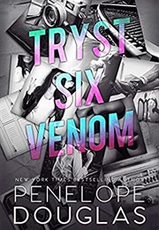 Tryst Six Venom (Penelope Douglas)