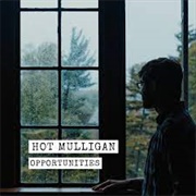 Opportunities - Hot Mulligan