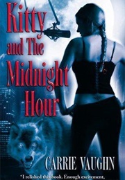 Kitty and the Midnight Hour (Carrie Vaughn)
