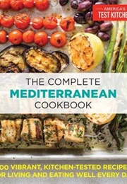 The Complete Mediterranean Cookbook (America&#39;s Test Kitchen)