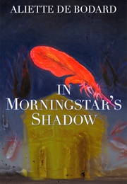 In Morningstar&#39;s Shadow (Aliette De Bodard)