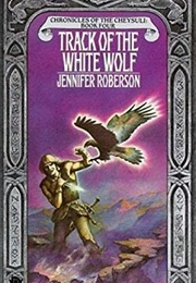 Track of the White Wolf (Jennifer Roberson)