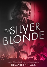 The Silver Blonde (Elizabeth Ross)