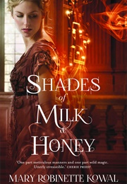 Shades of Milk and Honey (Mary Robinette Kowal)