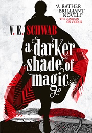 A Darker Shade of Magic (V.E Schwab)