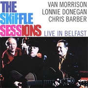 The Skiffle Sessions – Live in Belfast (Van Morrison, Lonnie Donegan &amp; Chris Barber, 2000)