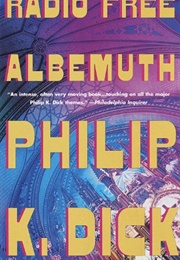 Radio Free Albemuth (Philip K. Dick)