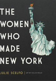 The Women Who Made New York (Julie Scelpo)