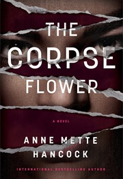 The Corpse Flower (Anne Mette Hancock)