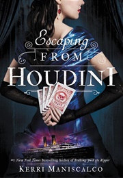 Escaping From Houdini (Kerri Maniscalco)