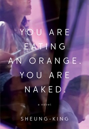 You Are Eating an Orange. You Are Naked (Sheung-King)