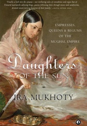 Daughters of the Sun (Ira Mukhoty)