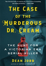 The Case of the Murderous Dr Cream (Dean Jobb)