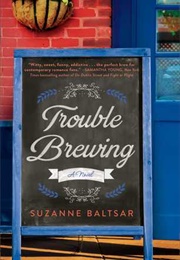 Trouble Brewing (Suzanne Baltsar)