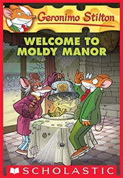 Welcome to Moldy Manor (Geronimo Stilton)