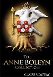 The Anne Boleyn Collection (Claire Ridgeway)