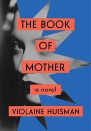 The Book of Mother (Violaine Huisman)