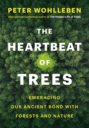 The Heartbeat of Trees (Peter Wohlleben)