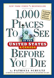 1000 Places to See Before You Die: US and Canada (Patricia Schultz)