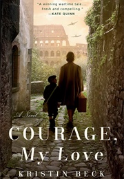 Courage, My Love (Kristin Beck)