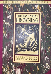 The Essential Browning (Douglas Dunn, Ed.)