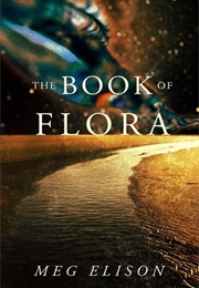 The Book of Flora (Meg Elison)