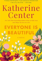 Everyone Is Beautiful (Katherine Center)