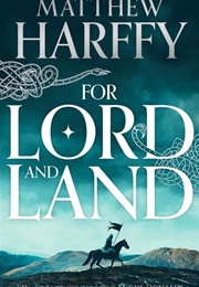 For Lord and Land (Matthew Harffy)
