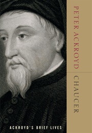 Chaucer: Ackroyd&#39;s Brief Lives (Peter Ackroyd)