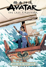 Avatar: The Last Airbender: Katara and the Pirate&#39;s Silver (Faith Erin Hicks)