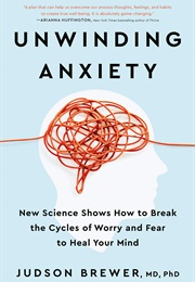 Unwinding Anxiety (Judson Brewer)