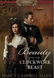 Beauty and the Clockwork Beast (Nancy Campbell Allen)
