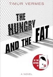 The Hungry and the Fat (Timur Vermes)