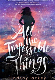 All the Impossible Things (Lindsay Lackey)