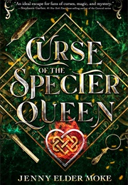 Curse of the Specter Queen (Jenny Moke)