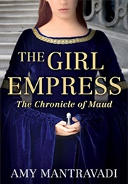 The Girl Empress (Amy Mantravadi)