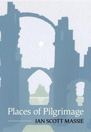 Places of Pilgrimage (Ian Scott Massie)
